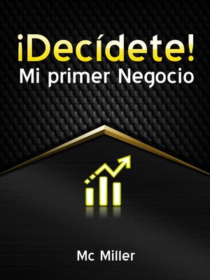 cover image of ¡Decídete! Mi primer negocio